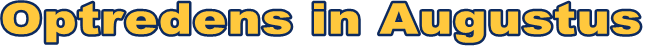 Optredens in Augustus